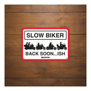 Oxford Garage Metal Sign: Slow Biker Back Soon..ish