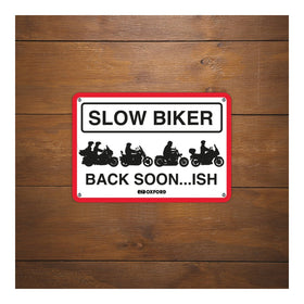 Oxford Garage Metal Sign: Slow Biker Back Soon..ish
